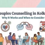 Couples Counselling in Kolkata: Why It Works and When to Consider It